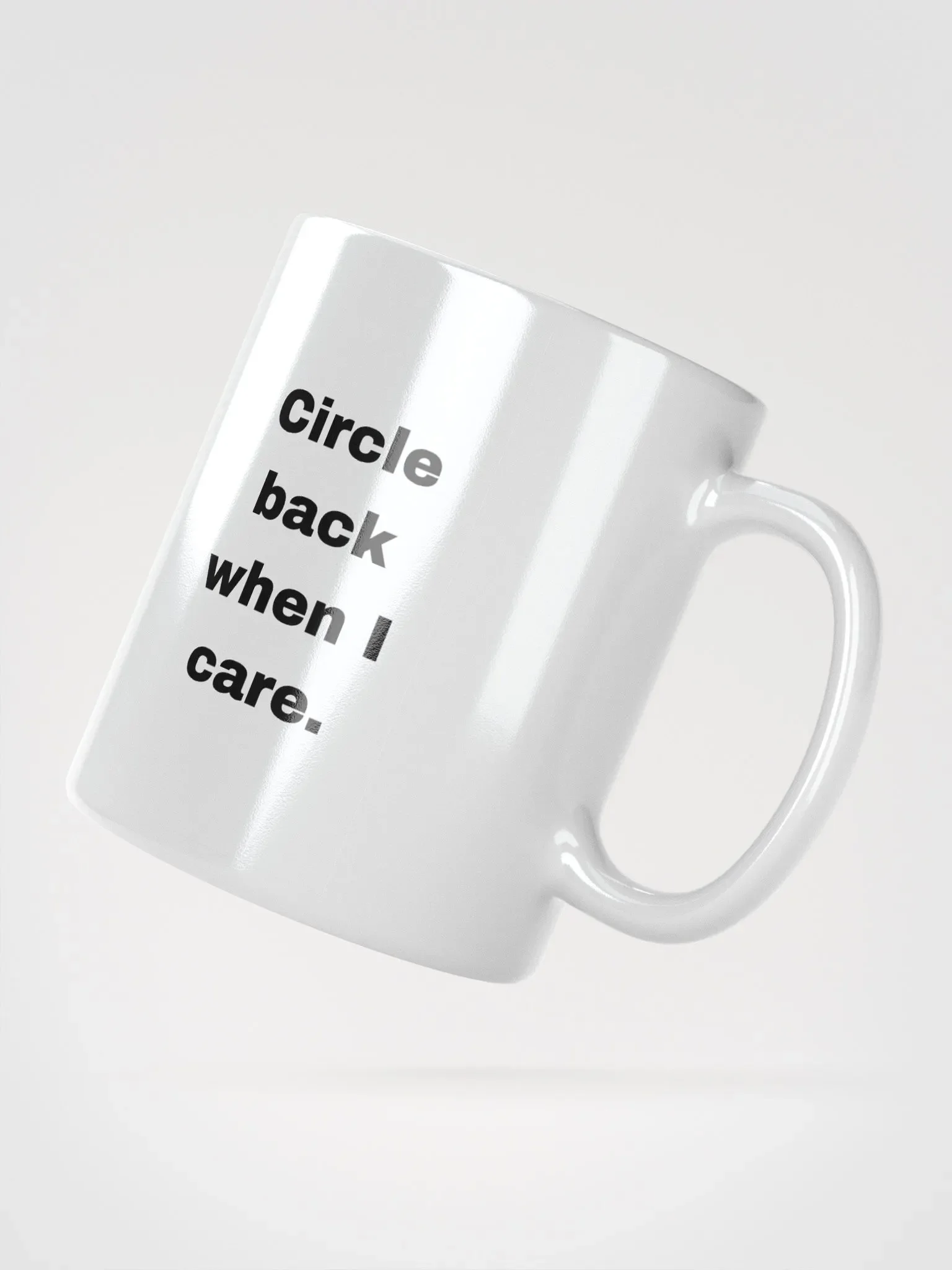 The “Circle Back When I Care” Mug product image (6)