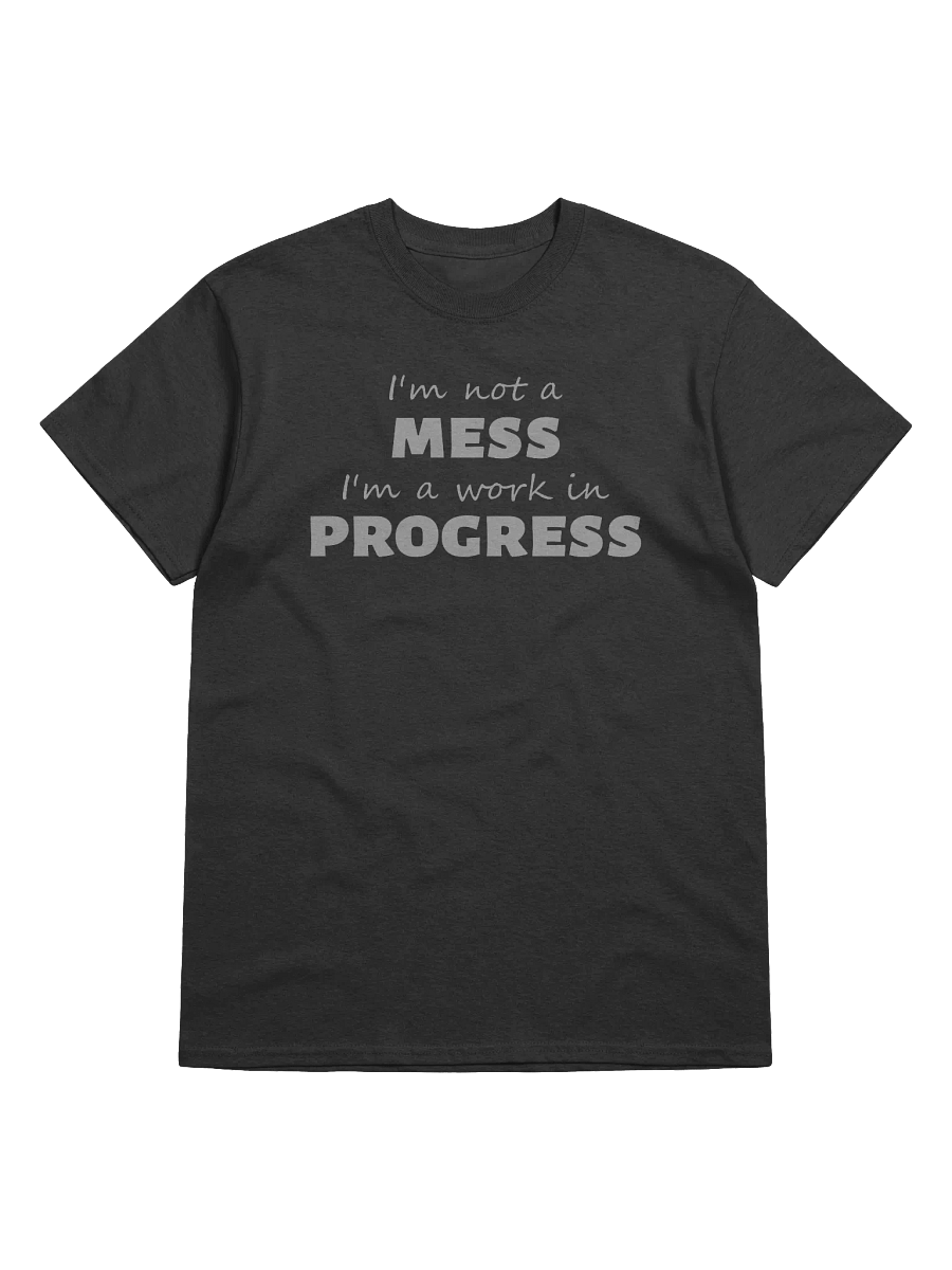 I'm not a mess T-shirt product image (1)