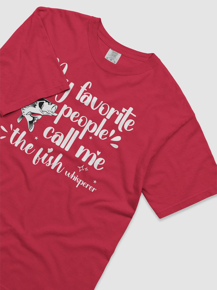 My Favorite People Call Me The Fish Whisperer, Comfort Colors T-shirt product image (20)