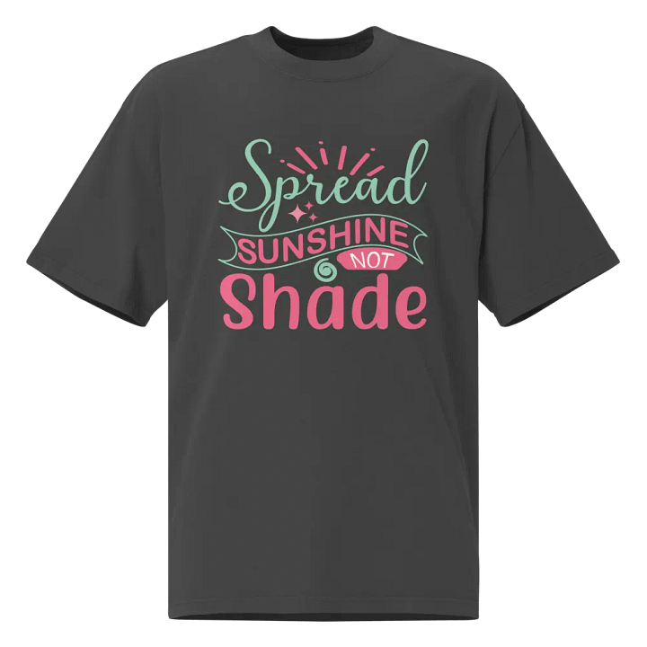 Spread Sunshine, Not Shade Positive Energy T-Shirt product image (2)