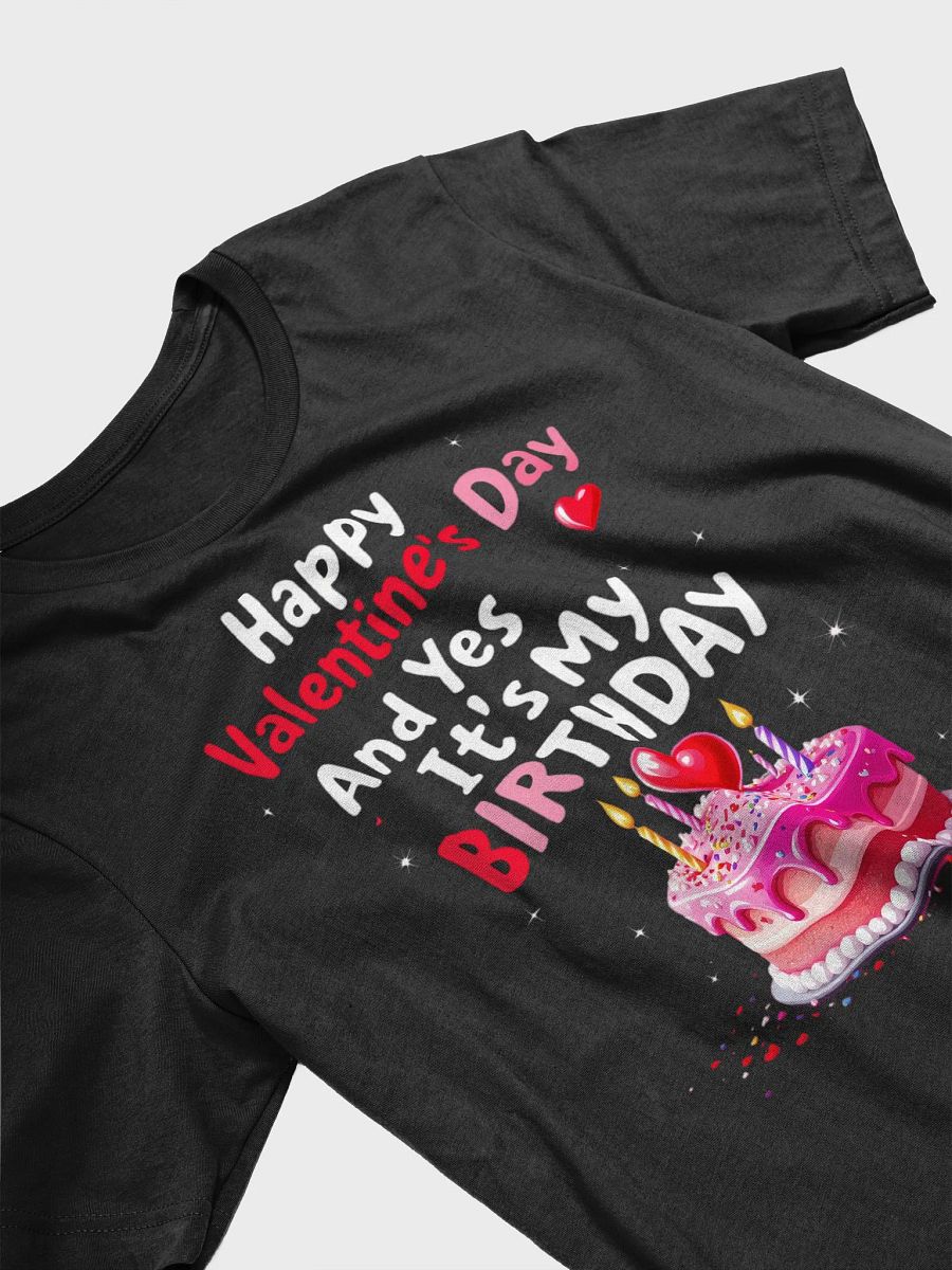 Happy Valentine's Day And Yes It's My Birthday T-Shirt product image (20)