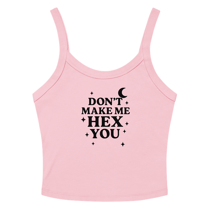 Don't Make Me Hex You - Tank product image (10)