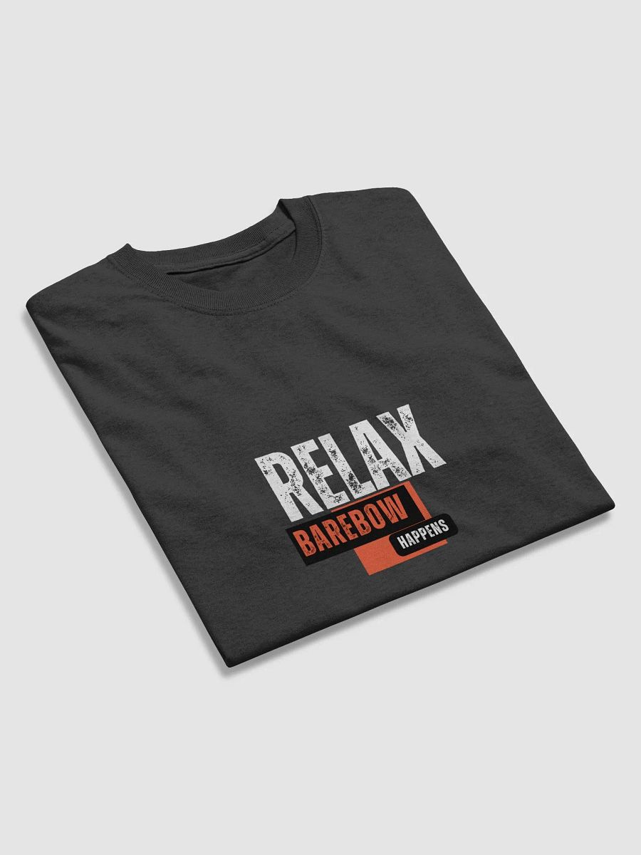 Relax Barebow Happens Tshirt product image (3)