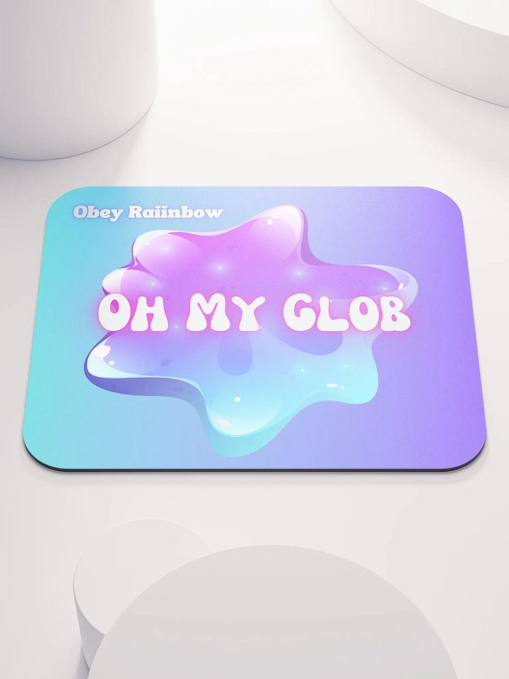 Oh My Glob Mousepad product image (1)