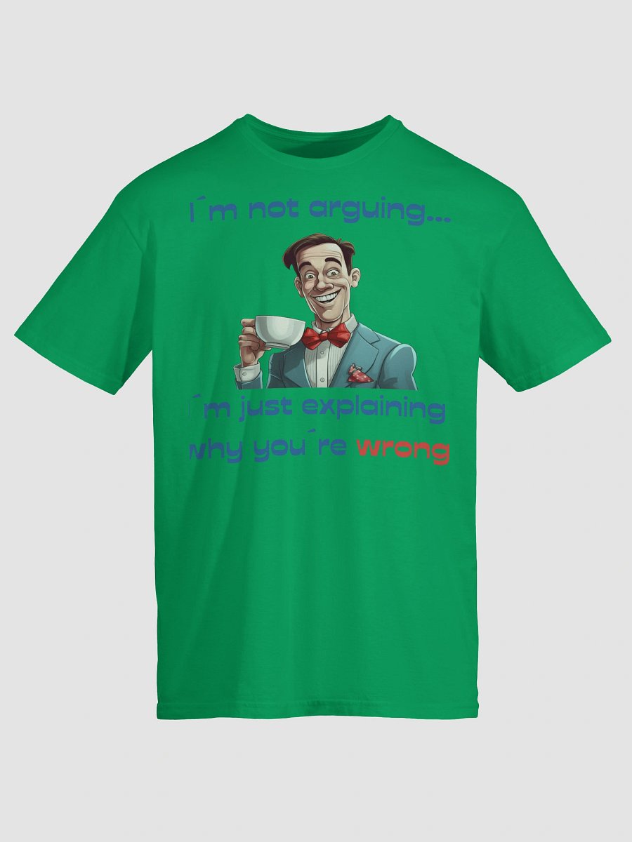 Funny 'I'm Not Arguing' T-Shirt | Sarcastic Dad Joke & Gift for Him product image (5)
