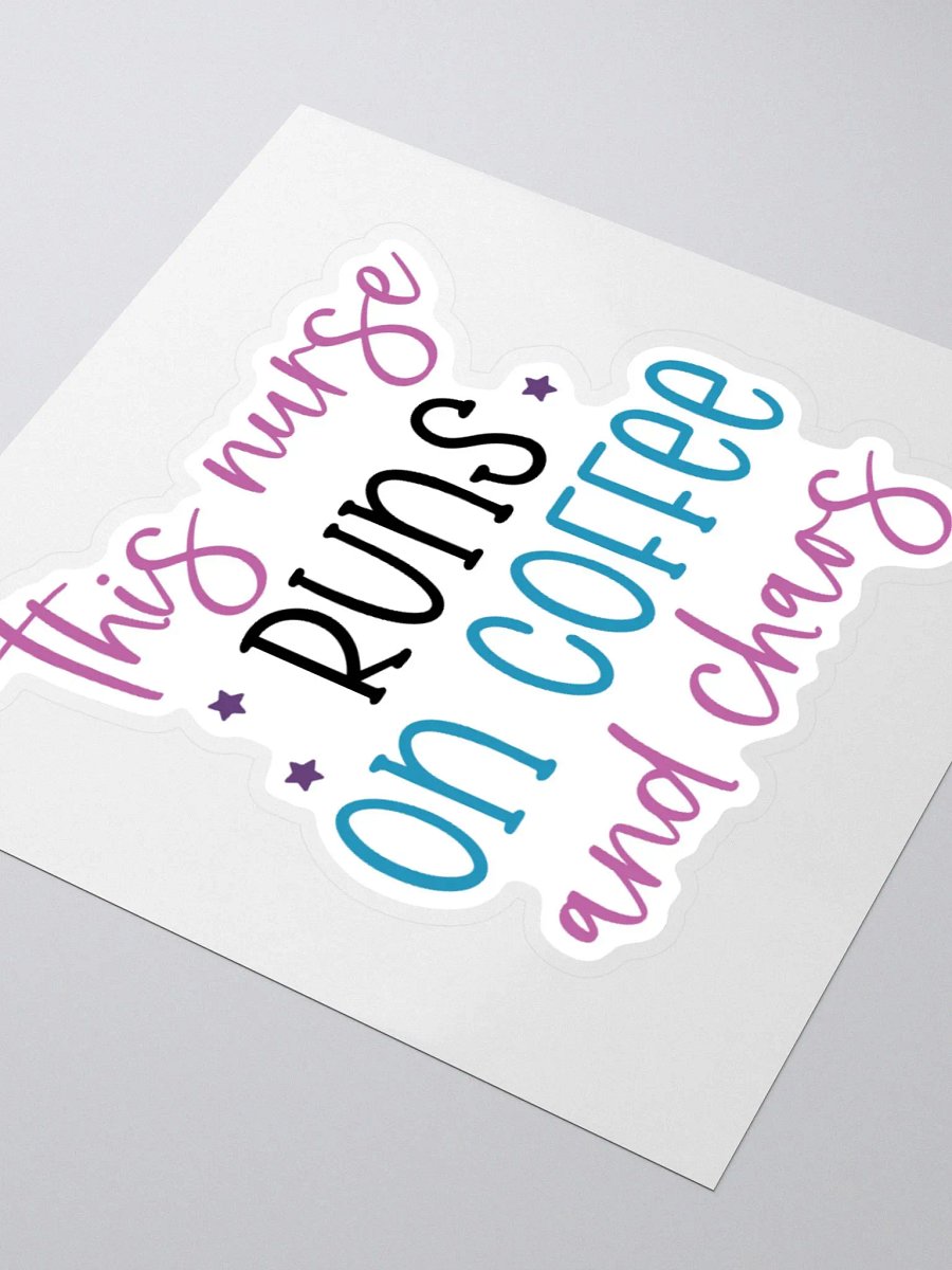 This Nurse Runs on Coffee and Chaos Sticker product image (7)