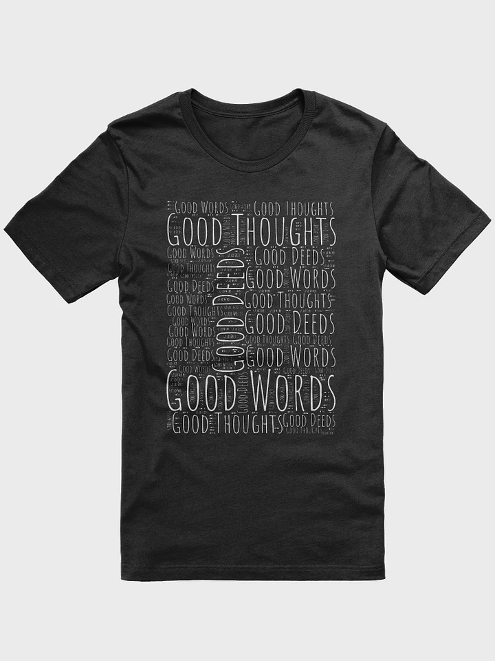Good Words Good Thought Good Deeds T-Shirt #1206 product image (1)