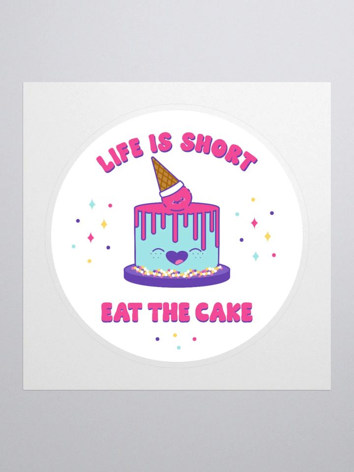 Life is Short Eat the Cake Kiss Cut Sticker product image (2)