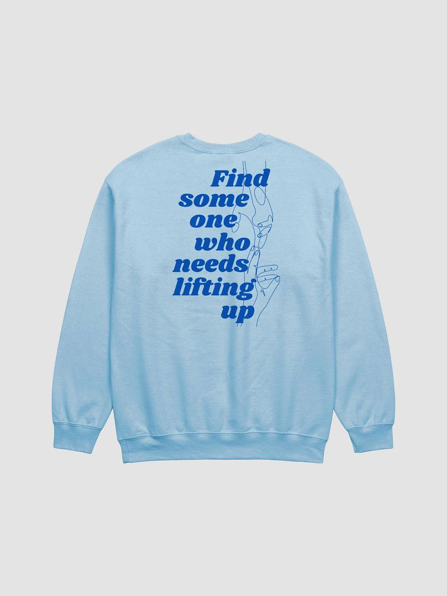 Find Some One Who Needs Lifting Up Blue Sweatshirt product image (3)