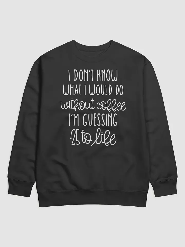 Without Coffee 25 To Life Hoodie product image (1)