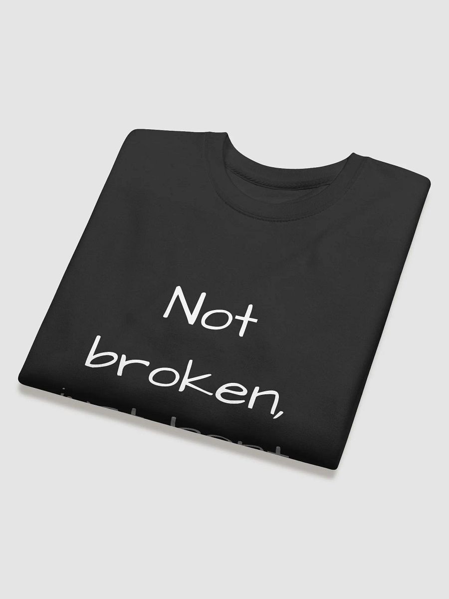 Not Broken, Just Bent - Resilient Message Mental Health Sweatshirt product image (4)