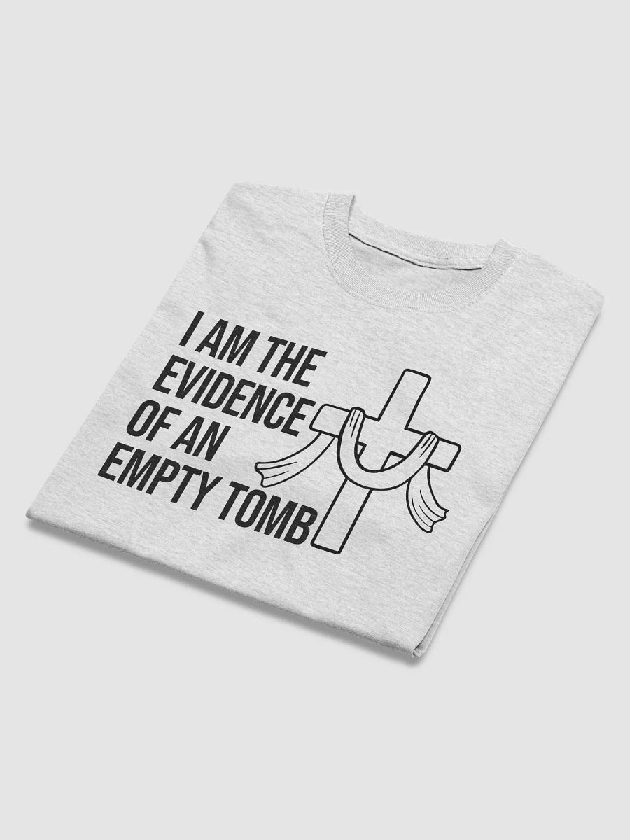 I Am the Evidence of an Empty Tomb – Resurrection T-Shirt product image (29)