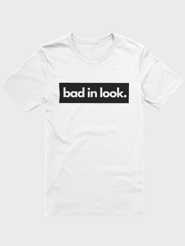 bad in look. White T-Shirt product image (2)