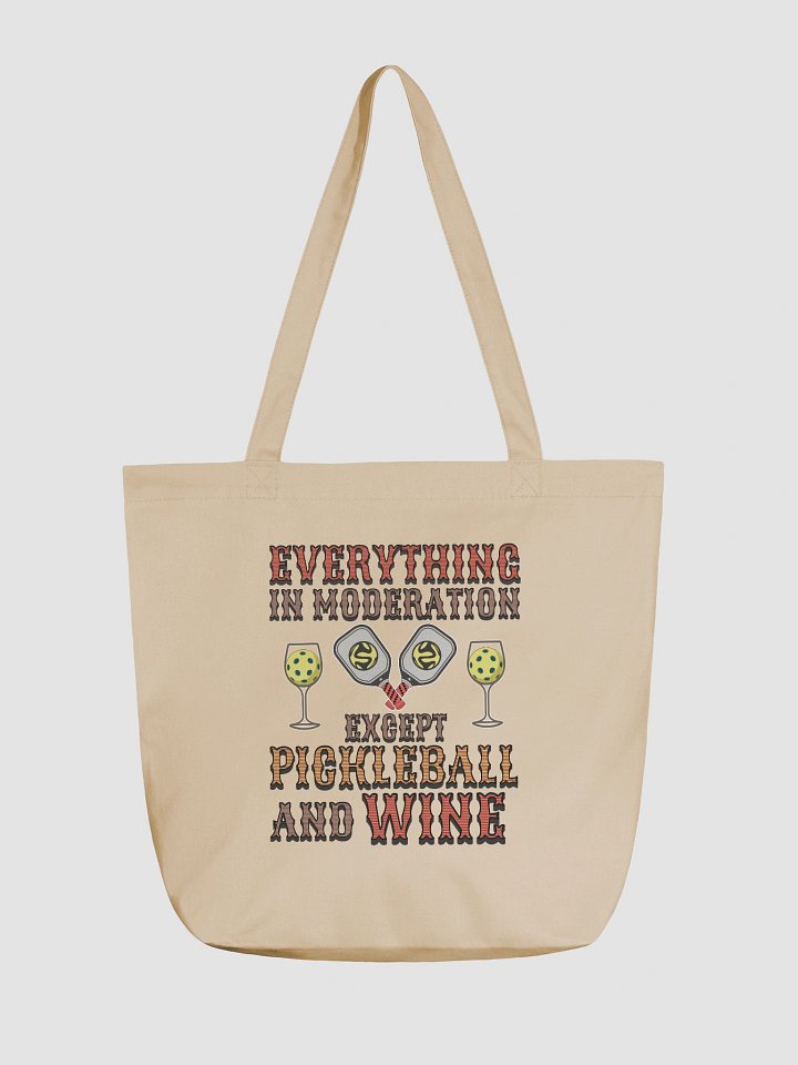 Everything In Moderation Except Pickleball And Wine Tote Bag product image (5)