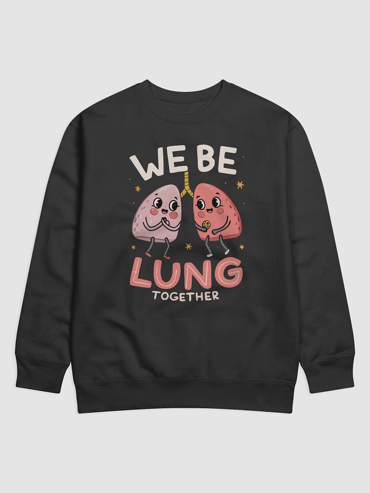 We Be Lung Together Cartoon Sweatshirt product image (1)