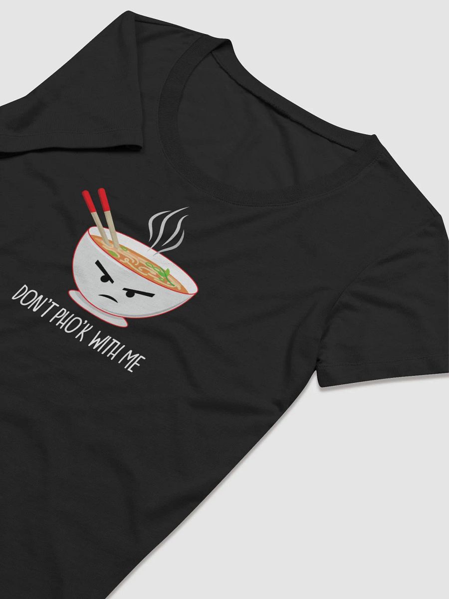 Don't Pho'k With Me Women's T-Shirt product image (8)