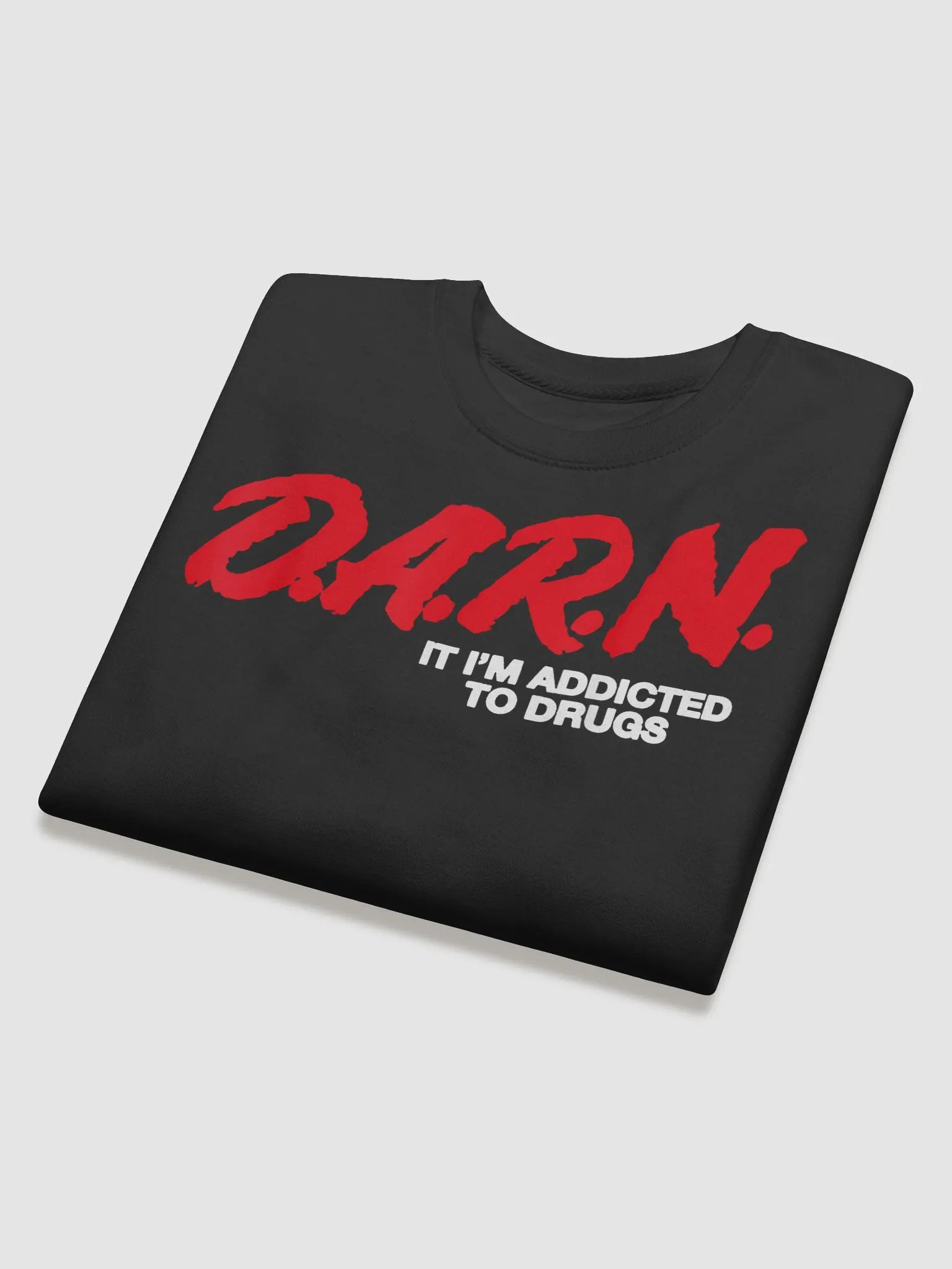 DARN I’m Addicted To Drugs Sweathirt product image (4)