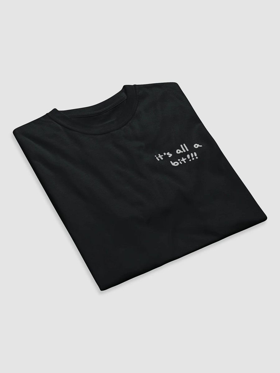 “It’s all a bit!!!” (sm. white design) unisex eco tee product image (7)