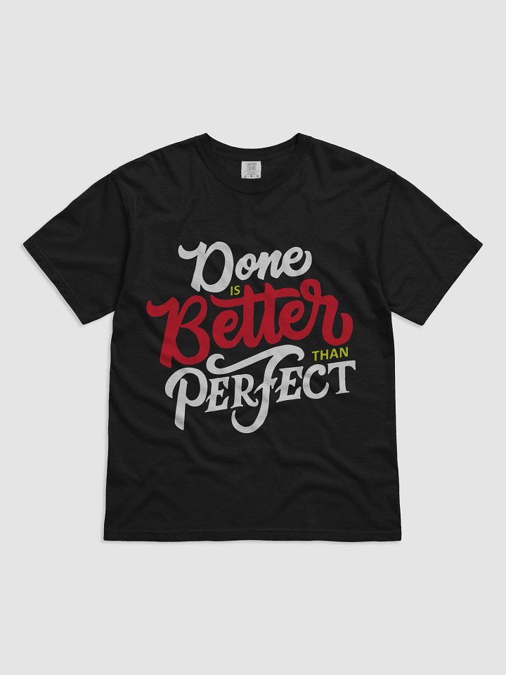 Done is Better Than Perfect T-Shirt - Get Things Done Tee product image (1)