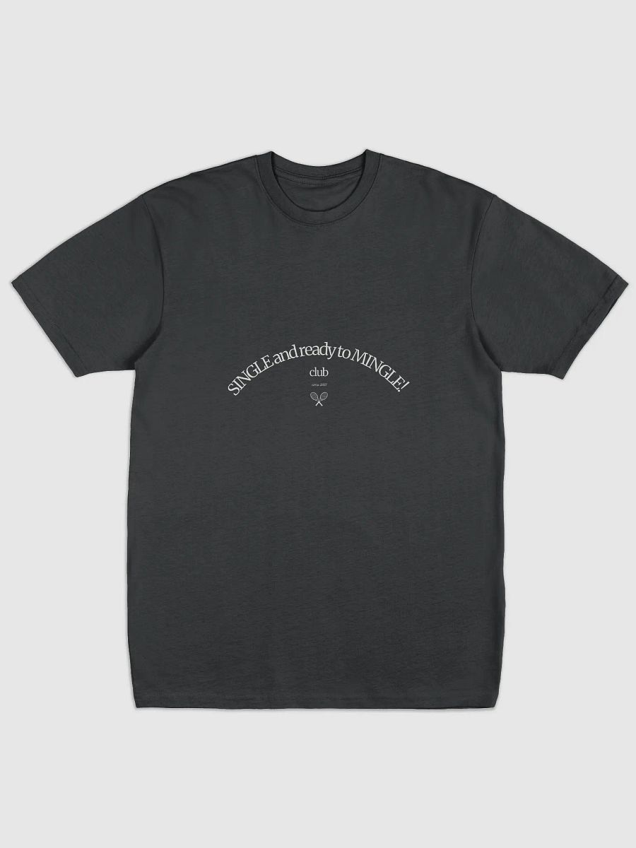 Single and Ready to Mingle Premium Tee product image (1)