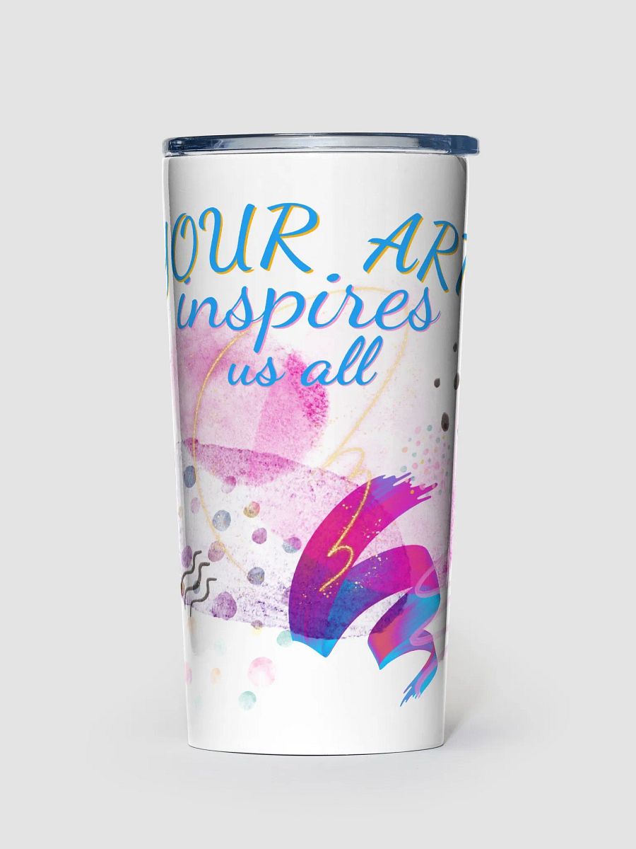 stainless steel tumbler colorful design for the artist. ''Your Art inspires us' product image (1)
