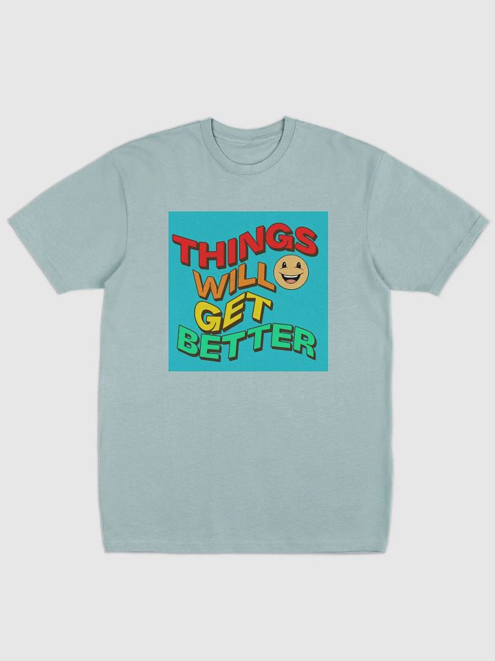 things will get better, super soft Tee product image (1)
