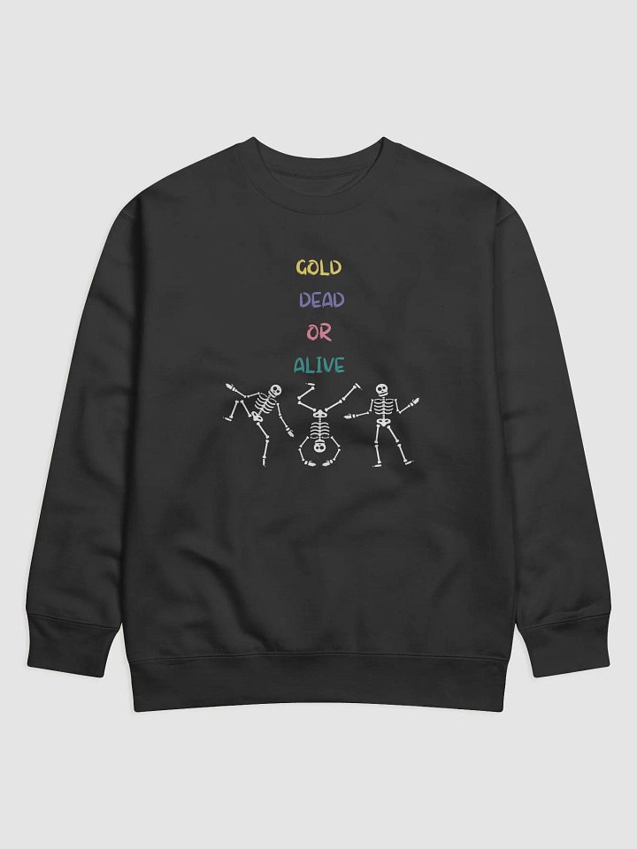 GOLD DEAD OR ALIVE Premium Sweatshirt product image (1)
