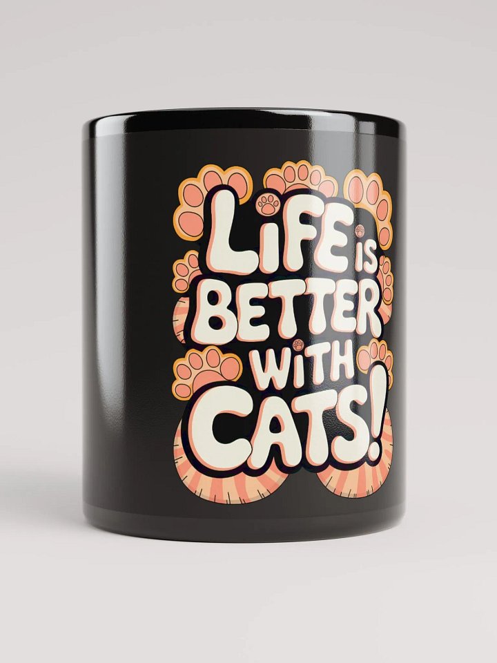 LIFE IS BETTER WITH CATS!' Mug product image (1)