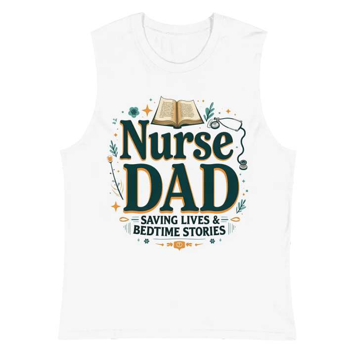 Nurse Dad: Saving Lives & Bedtime Stories Muscle Tank product image (2)
