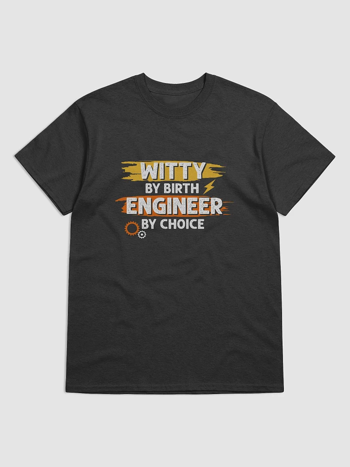 Engineer By Choice - Unisex Tee product image (1)