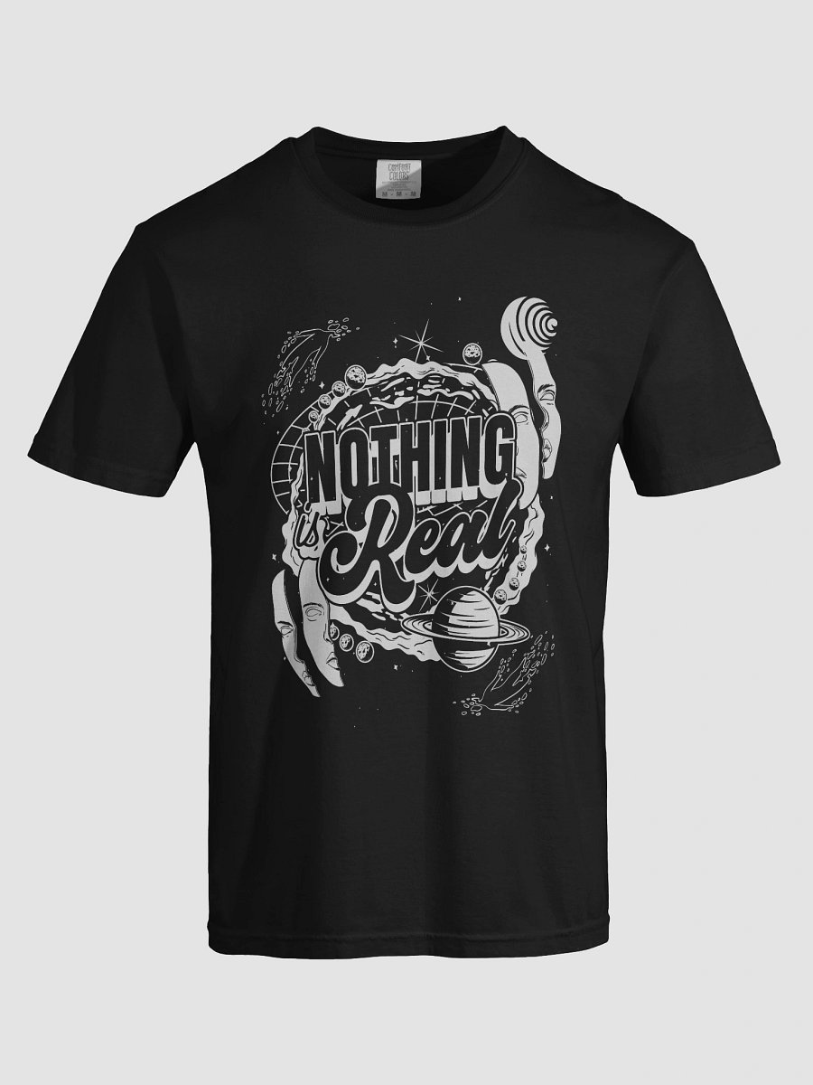 "Nothing Is Real" Tee product image (7)