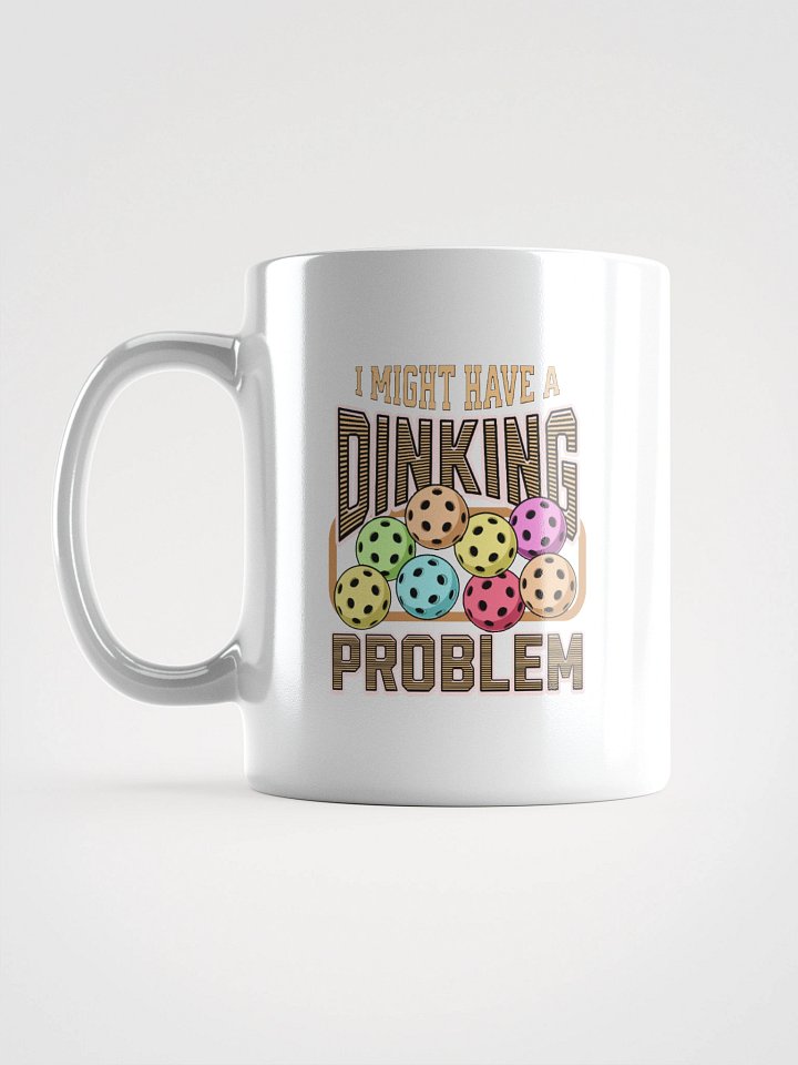 I Might Have A Dinking Problem Pickleball Vivid Confessions Ceramic Mug product image (1)