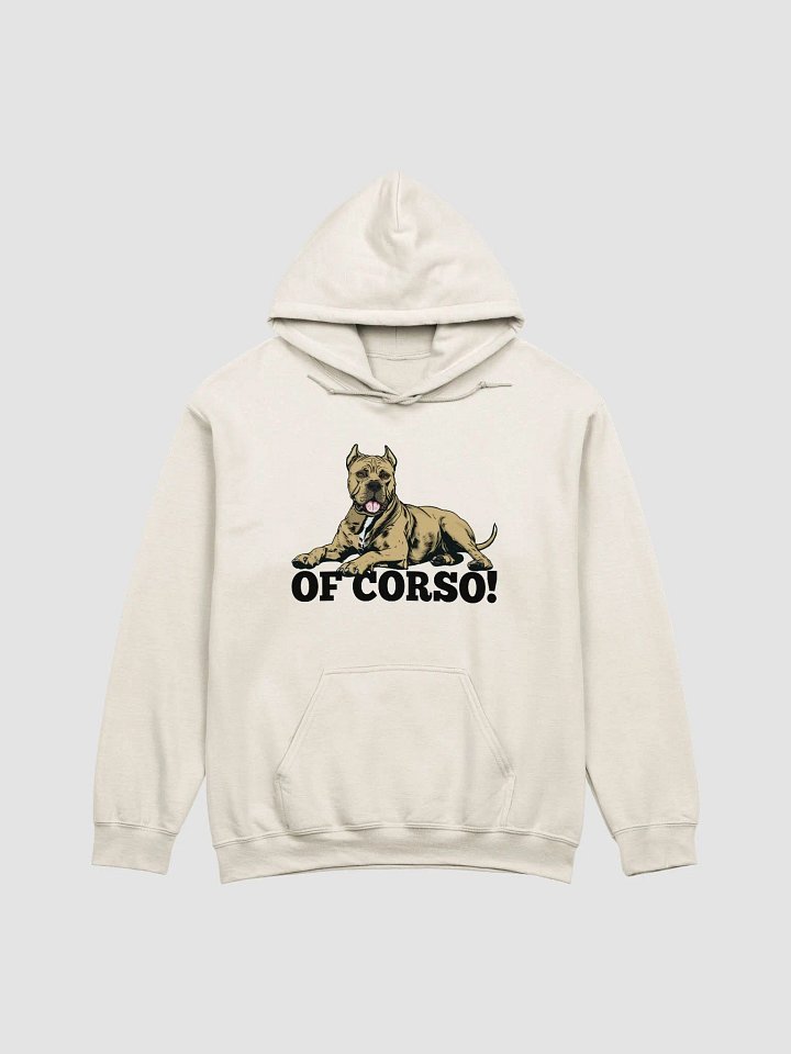 Of Corso! Hooded Sweatshirt of a Cane Corso (Fawn) | Funny Hoodie for Cane Corso Paw-rents product image (1)
