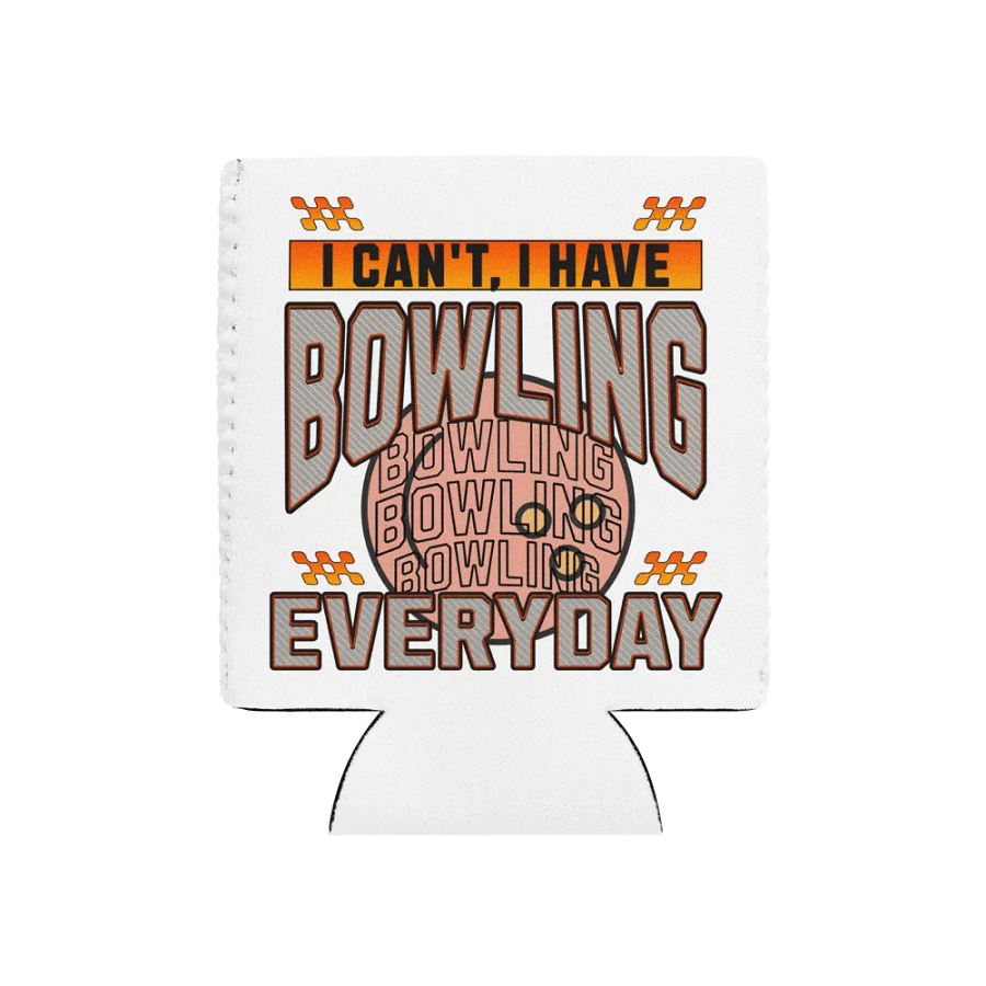 I Cant I Have Bowling Everyday Can Cooler product image (1)