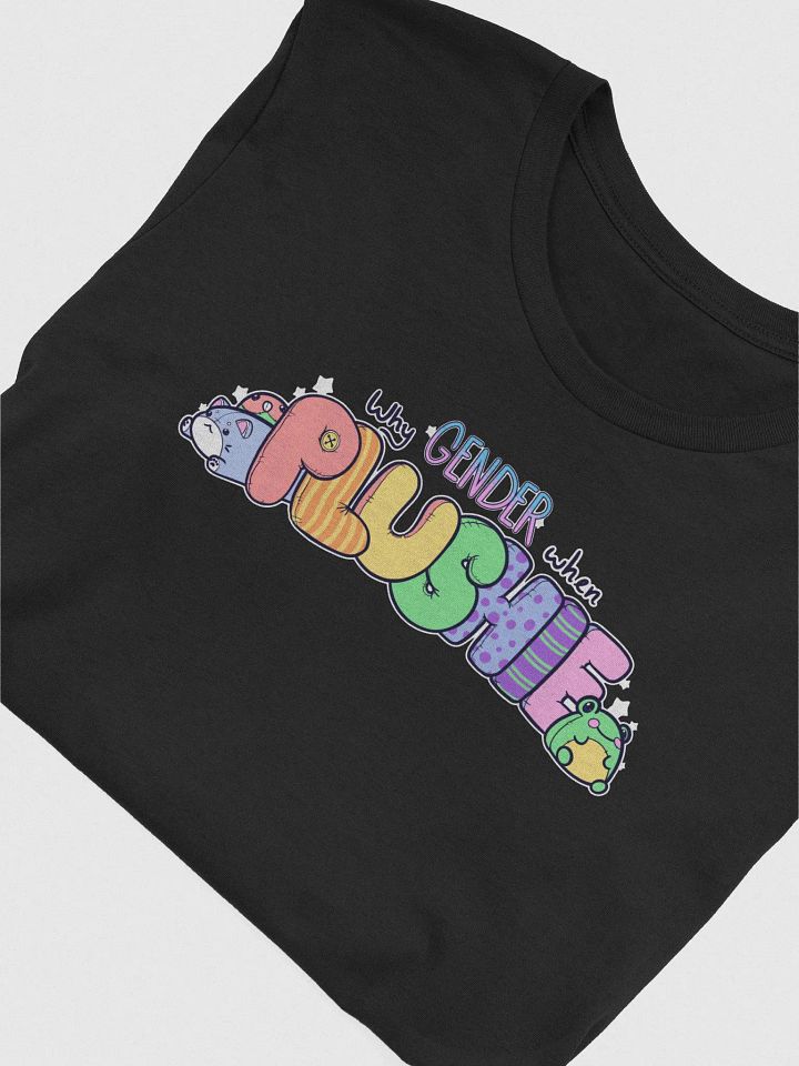 Why Gender When Plushie Shirt product image (1)