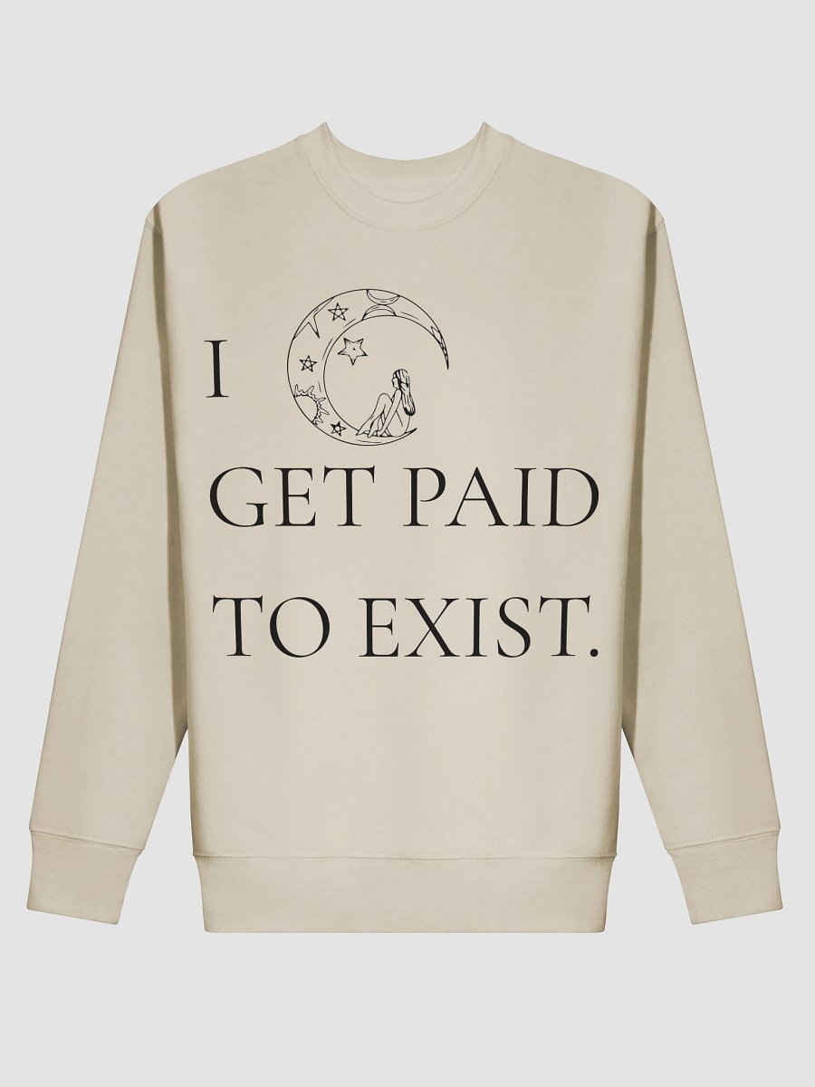 I Get Paid to Exist Cottage Heritage Premium Sweatshirt (Unisex) product image (2)