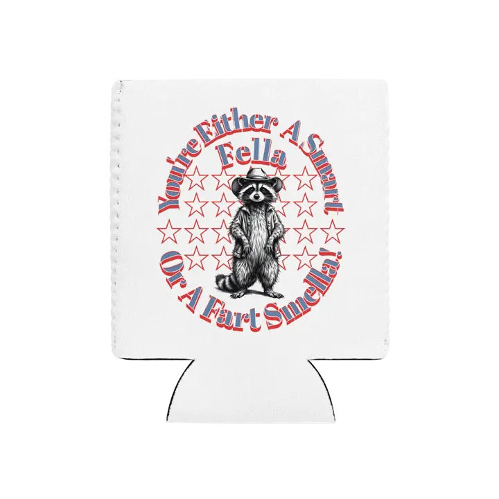 Youre Either A Smart Fella Or A Fart Smella Raccoon Witty Coozie Can Cooler product image (1)