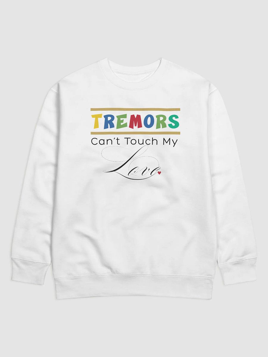 Tremors Can’t Touch My Love, Parkinson Heritage Sweatshirt product image (3)