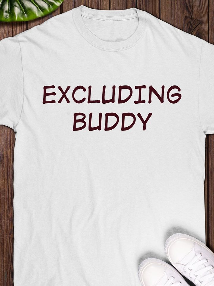 Excluding Buddy T-shirt product image (1)