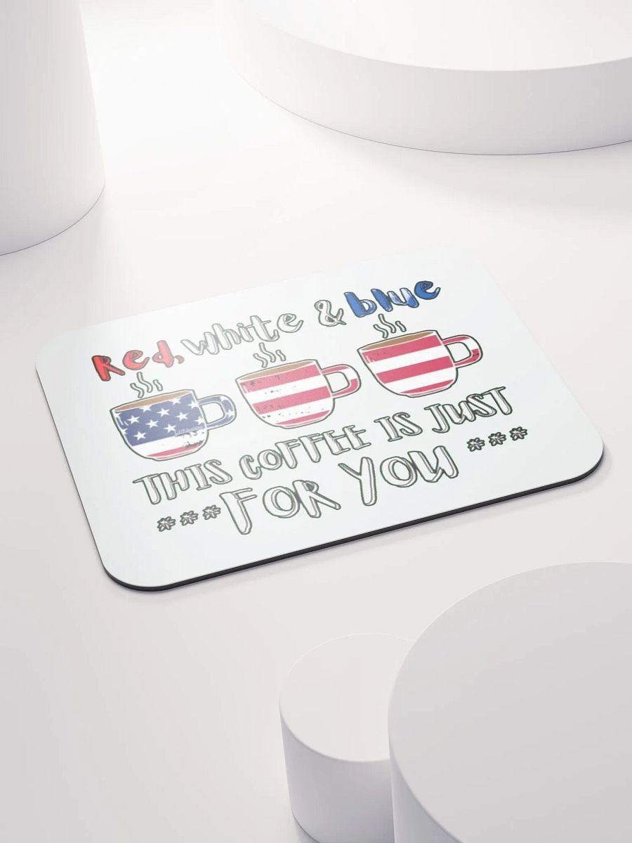 RED, WHITE AND BLUE, THIS COFFEE IS JUST FOR YOU product image (4)