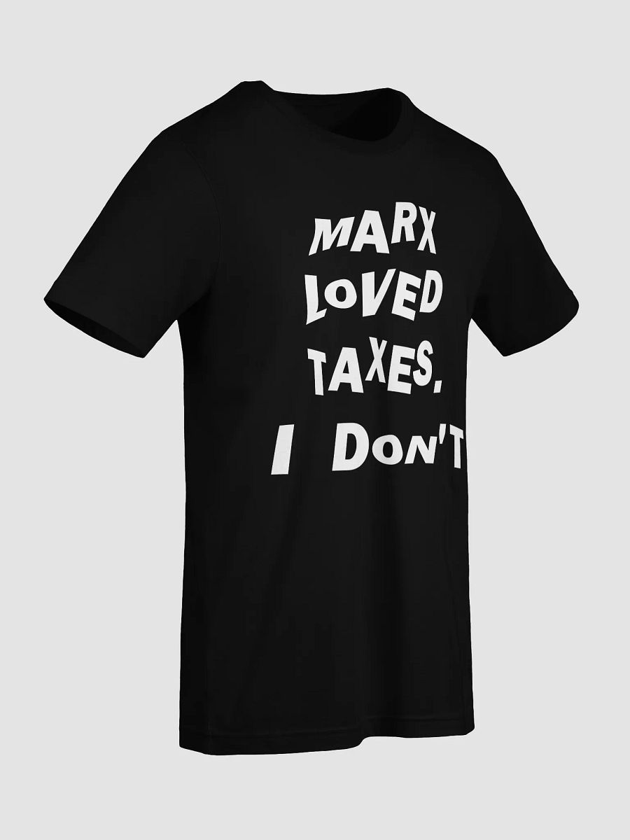 “Marx Loved Taxes. I Don’t” Kamerton Tee - White Print Edition product image (7)