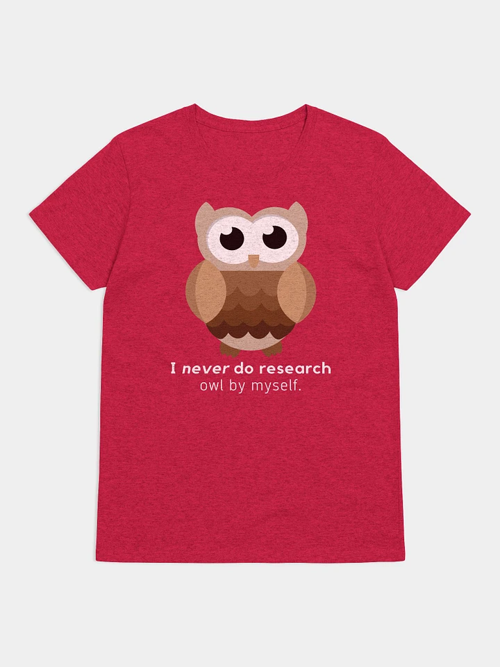 I Never Do Research Owl By Myself. (Women's) product image (5)
