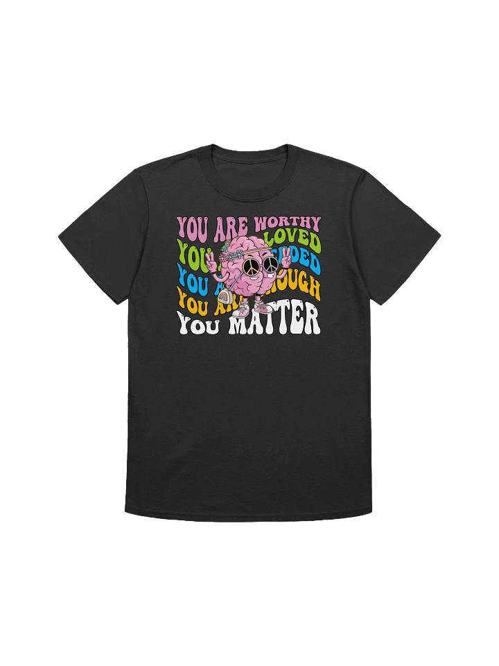 You Are Worthy - Positive Brain Empowerment Graphic T-Shirt product image (5)