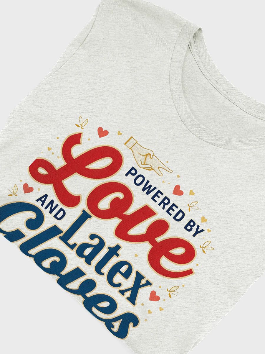 Powered by Love and Latex Gloves Graphic T-shirt product image (46)