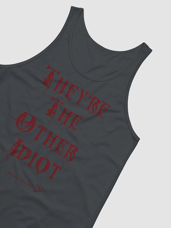They're the other idiot tank product image (16)