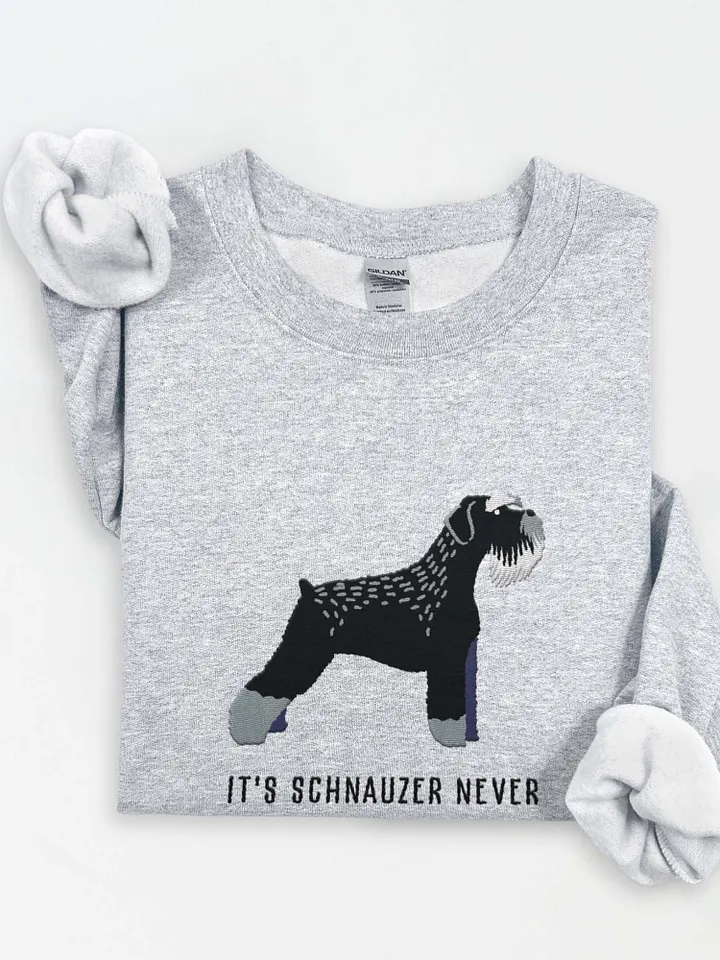 It's Schnauzer Never Sweatshirt (Embroidered) of a Schnauzer(Black) product image (1)