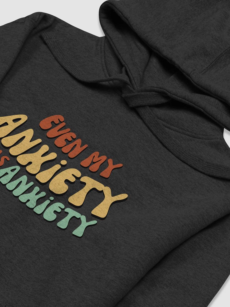 Even my Anxiety has Anxiety product image (3)