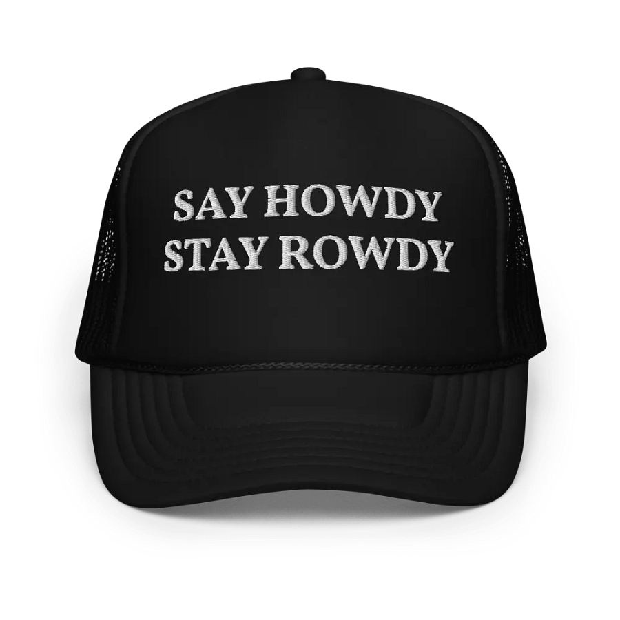 Say Howdy Stay Rowdy - Embroidered Trucker Hat Cap product image (1)