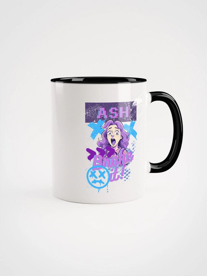 ASH broke it Mug product image (3)