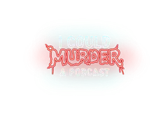 I Could Murder A Podcast | ICMAP